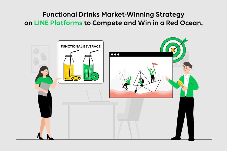 Functional Drinks Market Winning Strategy on LINE Platform to Compete and Win in a Red Ocean