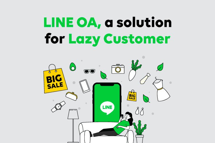 LINE OA, a solution for Lazy Customer